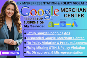fix google merchant center suspension and misrepresentation, product feed setup