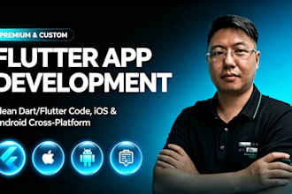 develop custom premium flutter app for ios and android