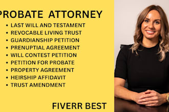 be your probate lawyer for guardianship, inheritance, prenups, and property