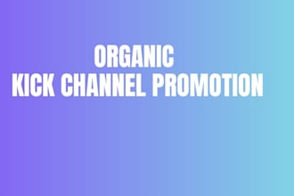 do organic kick promotion to get you real viewers on your channel