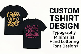 design custom t shirt, typography minimalist hand lettering font design