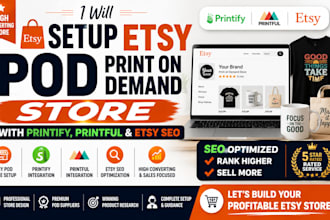setup etsy print on demand store with printify, printful and etsy SEO