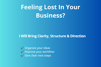 bring clarity and structure to your business or ideas