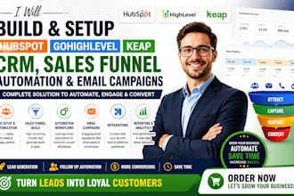 build hubspot gohighlevel keap CRM  sales funnel  automation email campaigns