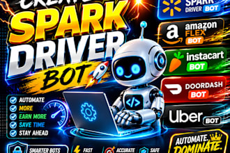 create spark driver bot, amazon flex bot, instacart bot, doordash bot ,uber bot