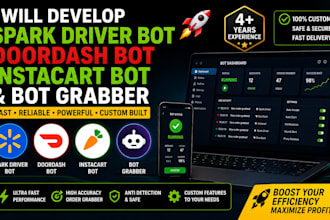 develop spark driver bot, doordash bot, instacart, amazon bot and order grabber