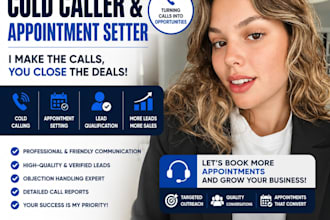 be your cold caller and appointment setter