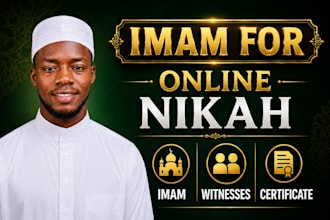 perform your online nikah as imam, provide witnesses, wali, islamic certificate