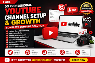 do professional youtube channel create, setup, and SEO optimization for growth