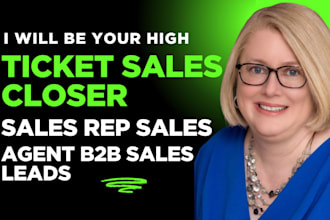 be your high ticket sales closer sales rep sales agent b2b sales leads