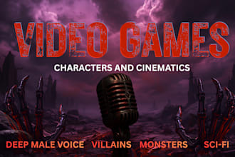 be your deep male voice actor for video games and animation
