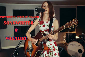 be your female country vocals, pop rock, edm, acoustic guitar singer songwriter