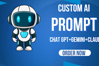 write custom ai prompts for chat gpt , claude and gemini