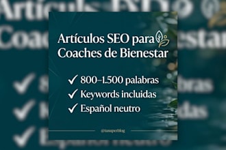 write SEO articles for wellness and personal growth coaches in spanish