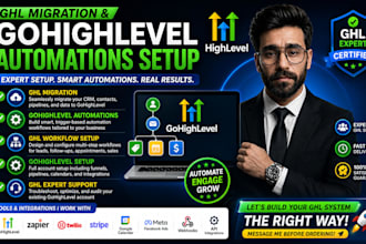 do ghl migration, gohighlevel automations setup as a ghl specialist