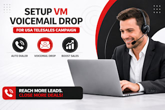 setup vm voicemail drop setup for  usa telesales marketing campaign, auto dialer