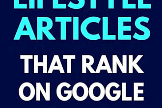 write simple lifestyle articles and SEO blog posts for your website