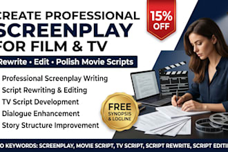 create professional screenplay for film, tv rewrite and edit movie script