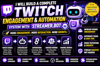 build complete twitch engagement and automation system with streamer bot