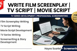 write film screenplay , tv script, tv series , movie script screenwriting