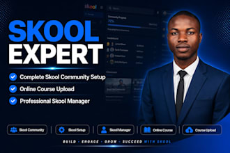 design skool community setup, online course upload, and skool manager