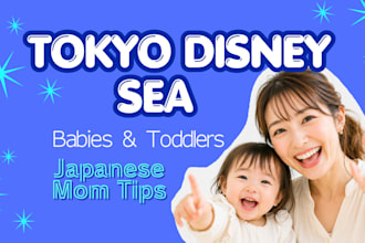 provide a tokyo disneysea itinerary for families with babies and toddler
