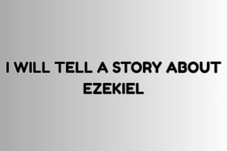 tell a story about ezekiel
