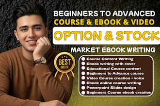 make stock market and option trading course content, ebook writing, video course