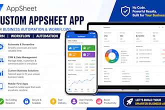 build custom appsheets app for business automation and workflows, crm