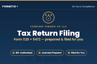 prepare and file your foreign owned US llc tax return form 1120 5472