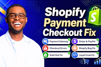 fix shopify payment checkout, payment gateway, stripe and paypal errors