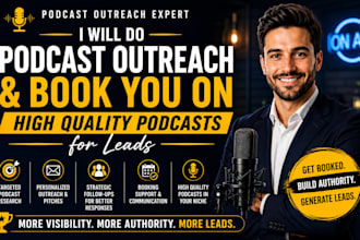 do podcast outreach and book you on high quality podcasts for leads