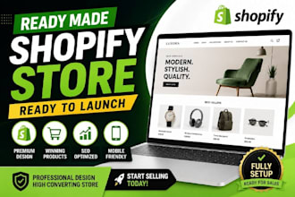 build and deliver a ready made shopify dropshipping store