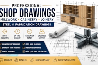 create steel shop drawings, millwork, joinery cabinetry and fabrication drawings