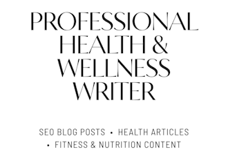 write proffessional health and wellness articles and blog post