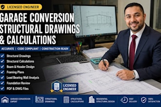 create garage conversion structural drawings, calculations as license engineer