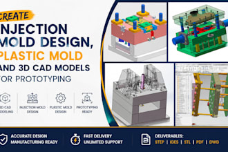 create injection mold design, plastic mold and 3d cad models for prototyping
