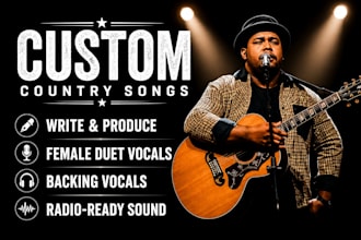 write and produce a custom country special songs with duet fe male backing vocal