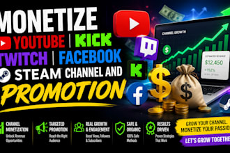 monetize youtube kick twitch facebook steam channel and promotion
