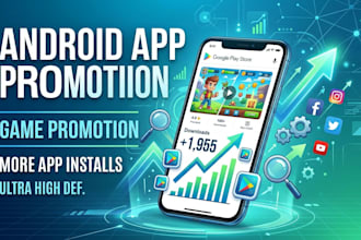 do android mobile app promotion, game promotion, app install