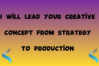 lead your creative concept from strategy to production
