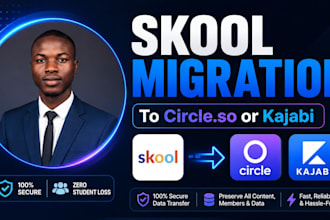handle skool migration to kajabi or circle so professionally