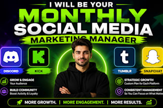 be your monthly social media marketing manager grow discord kick tumblr snapchat
