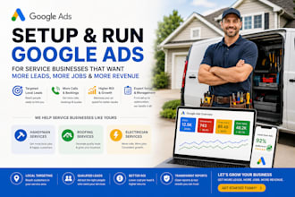 setup and run google ads for handyman, roofing, electrician service businesses