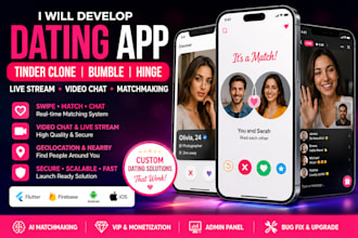 develop dating app tinder clone bumble hinge live stream video chat matchmaking