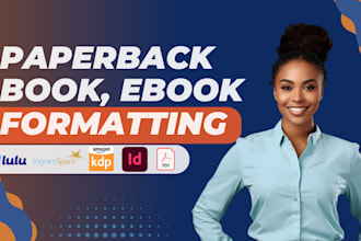 do paperback and ebook formatting for KDP, ingramspark and lulu publishing