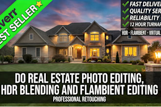 do real estate photo editing, hdr blending and flambient editing