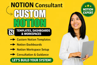 be your notion consultant and build custom notion templates and dashboards