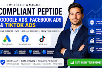 setup and manage compliant peptide google ads, facebook ads, tiktok ads