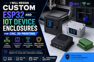 design custom esp32 and iot device enclosures for cnc, 3d printing